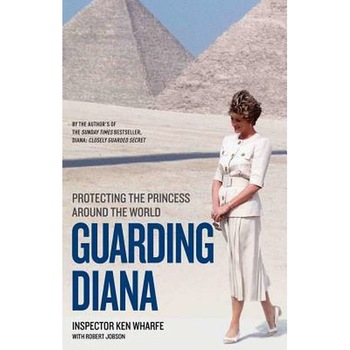 Guarding Diana - Protecting The Princess Around the World de Ken Wharfe Guarding Diana - Protecting The Princess Around the World de Ken Wharfe