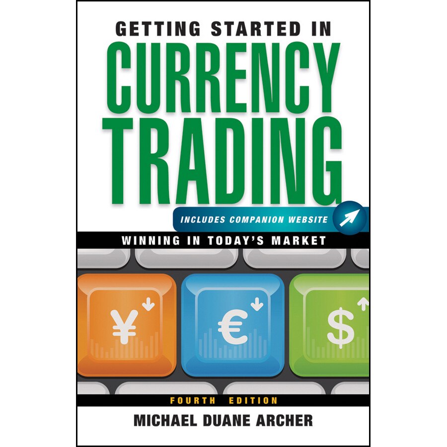 Getting Started in Currency Trading de Michael D. Archer