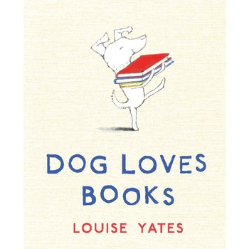 Dog Loves Books de LOUISE YATES Dog Loves Books de LOUISE YATES