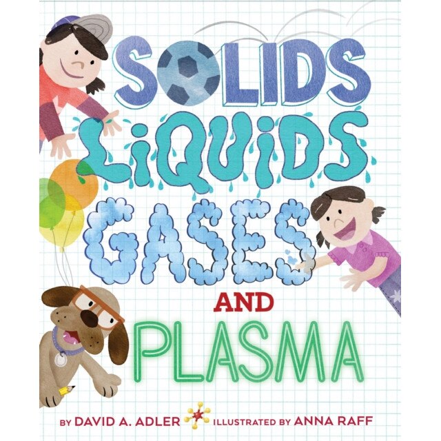 Solids, Liquids, Gases, and Plasma de David A. Adler