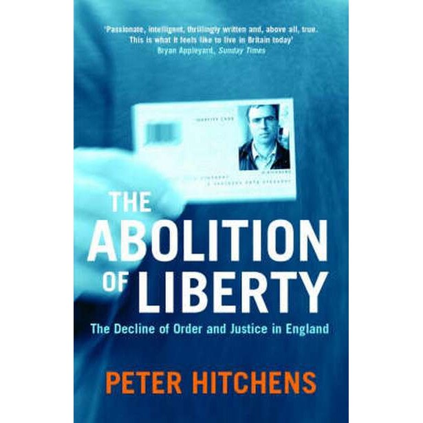 The Abolition Of Liberty de Peter Hitchens