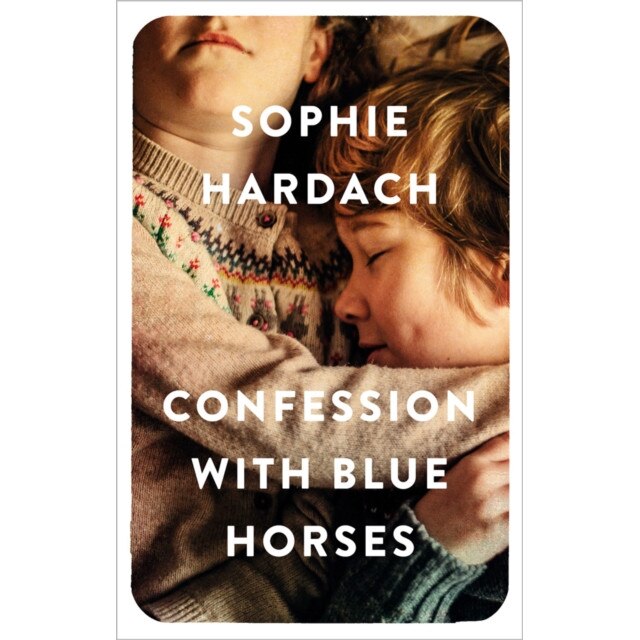 Confession with Blue Horses de Hardach Sophie Hardach