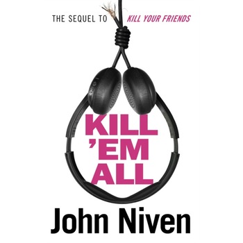 Kill 'Em All de John Niven Kill 'Em All de John Niven