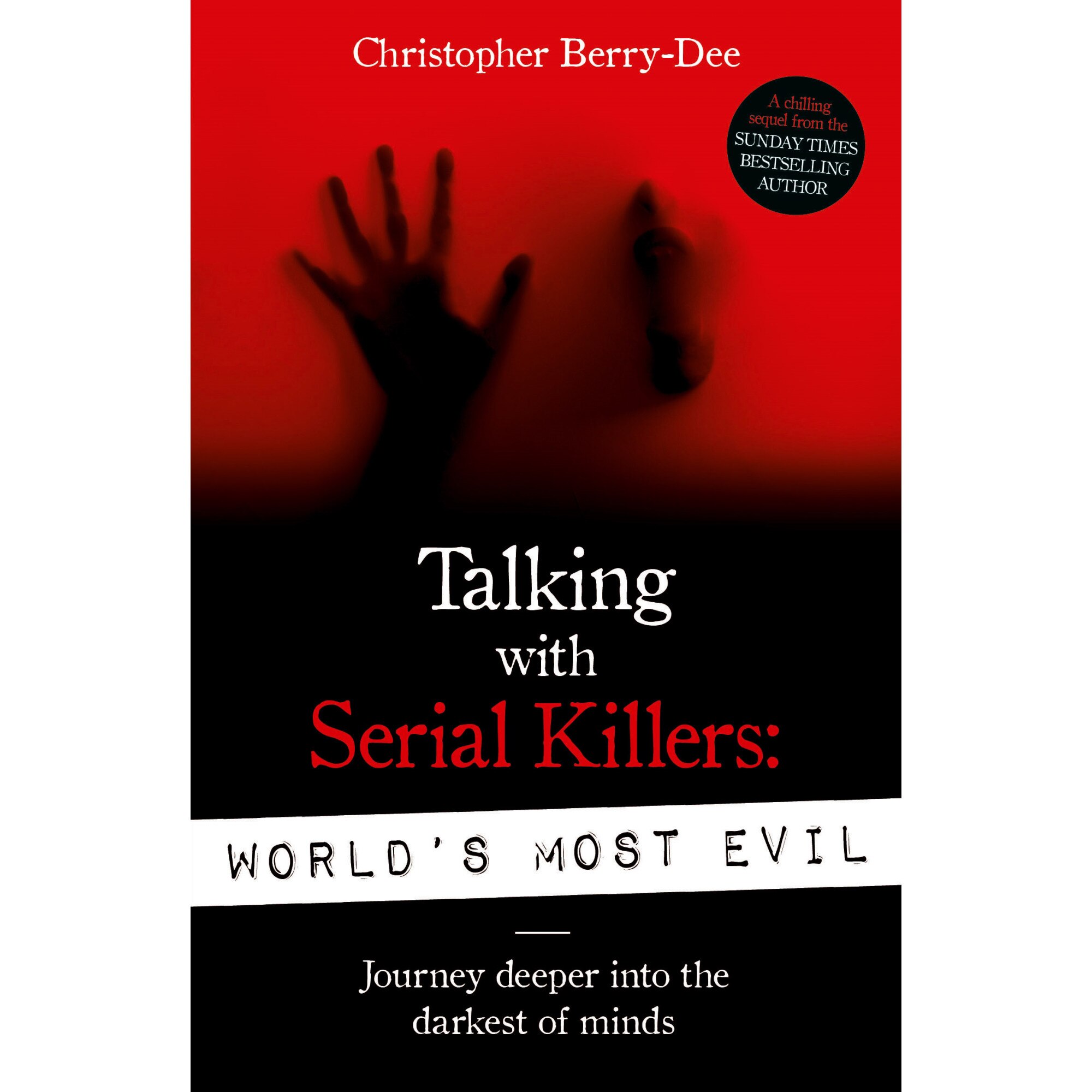 Talking With Serial Killers: World's Most Evil de Christopher Berry-Dee