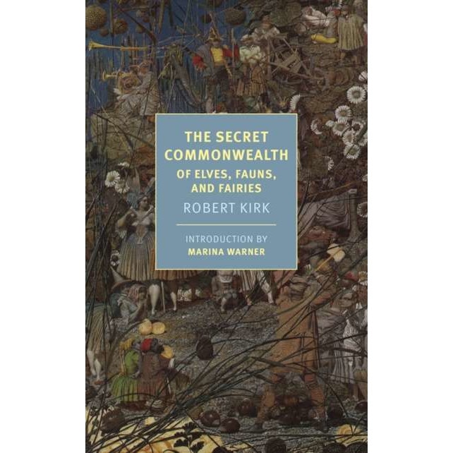 The Secret Commonwealth: Of Elves, Fauns, and Fairies de Robert Kirk