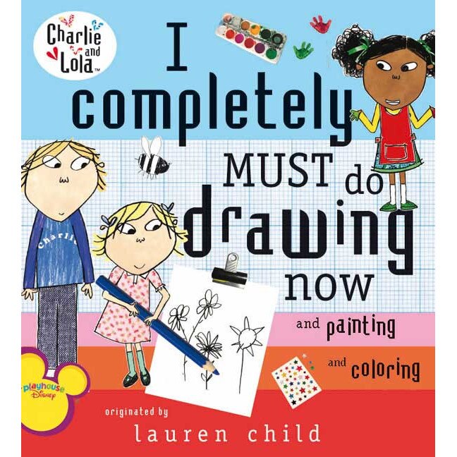 I Completely Must Do Drawing Now and Painting and Coloring de Lauren Child