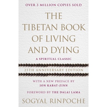 The Tibetan Book Of Living And Dying de Sogyal Rinpoche The Tibetan Book Of Living And Dying de Sogyal Rinpoche