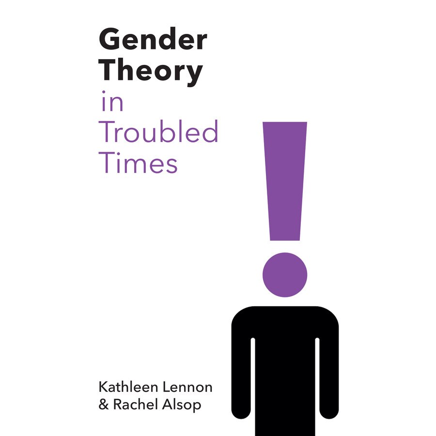 Gender Theory in Troubled Times de Kathleen Lennon