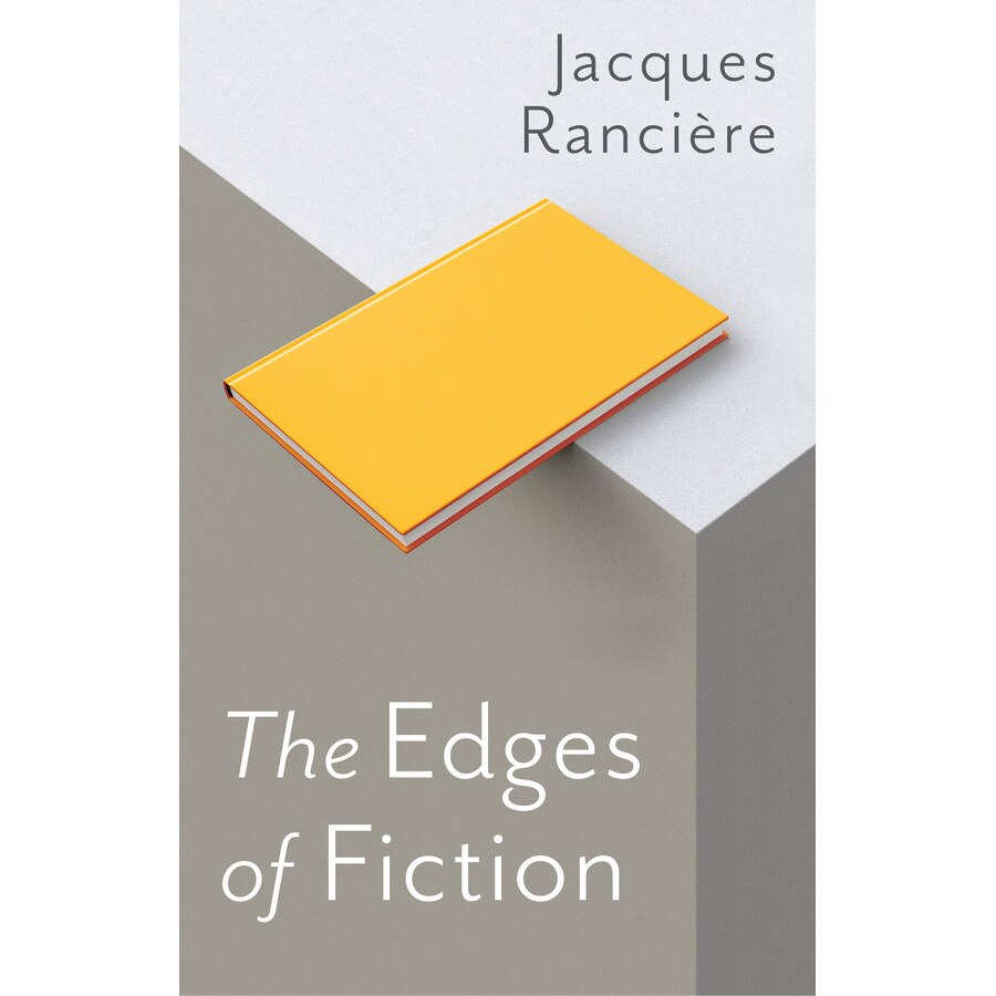 The Edges of Fiction de Jacques Rancière