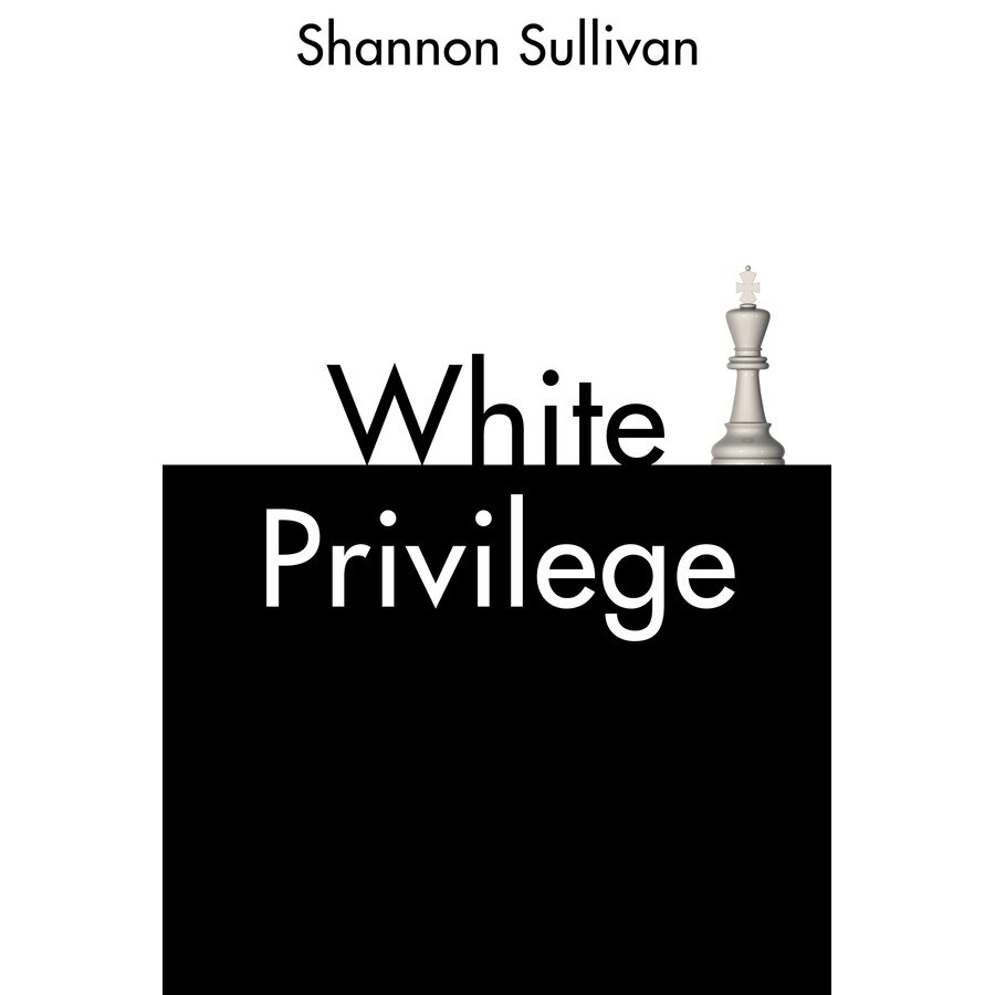 White Privilege de Shannon Sullivan [Hardback]