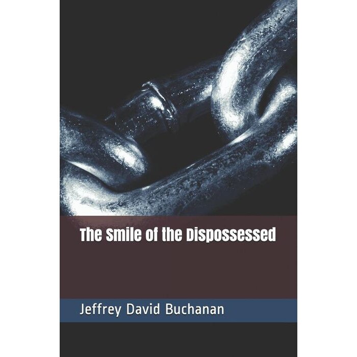 The Smile of the Dispossessed de Jeffrey David Buchanan