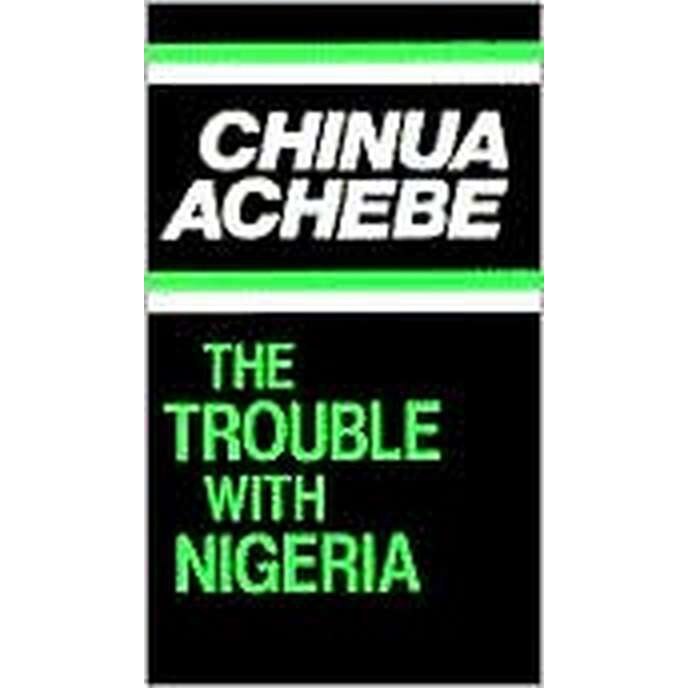 The Trouble with Nigeria de Chinua Achebe