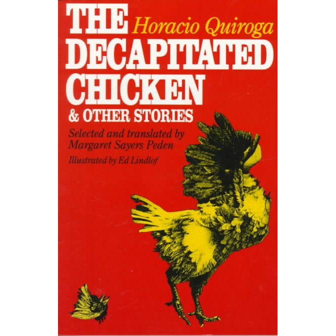 The Decapitated Chicken and Other Stories de Horacio Quiroga