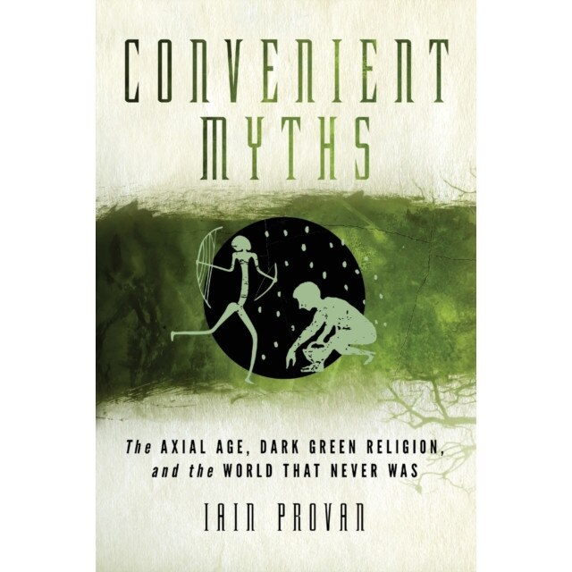 Convenient Myths de Iain Provan