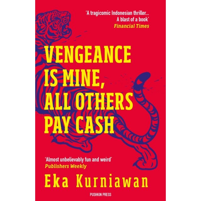 Vengeance is Mine, All Others Pay Cash de Eka Kurniawan