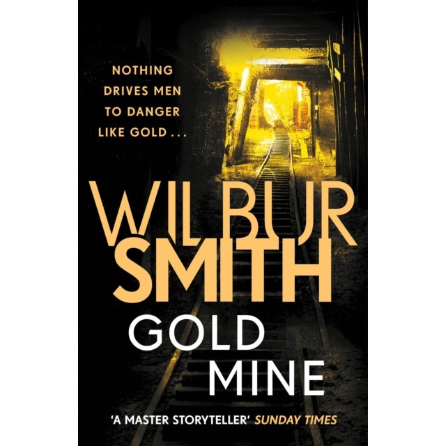 Gold Mine de Wilbur Smith