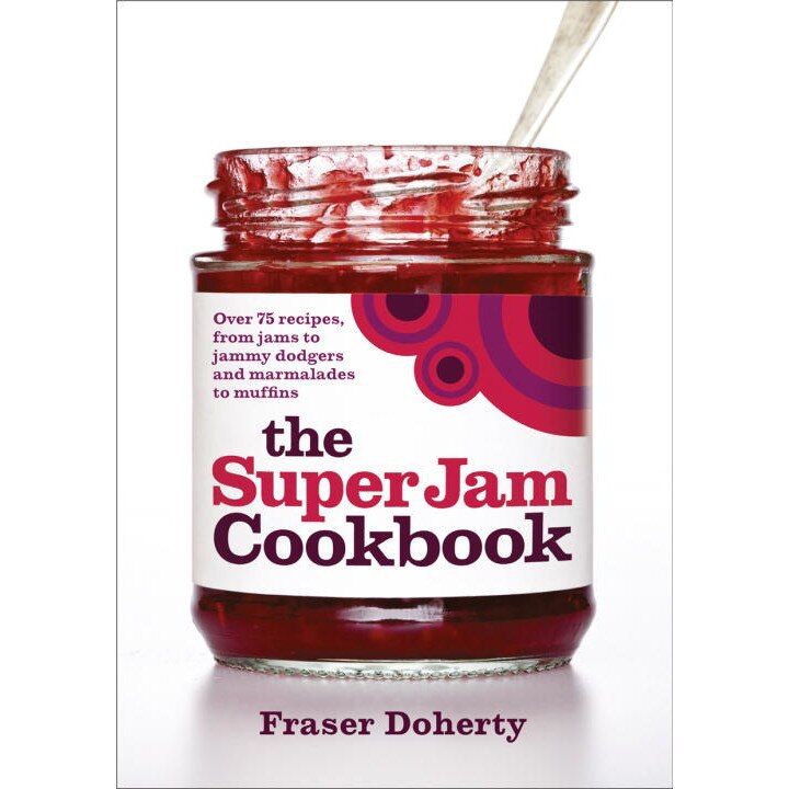 The Super Jam Cookbook de Fraser Doherty