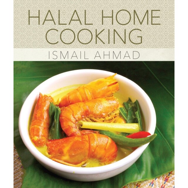 Halal Home Cooking: Recipes from Malaysia's Kampungs de ISMAIL AHMAD