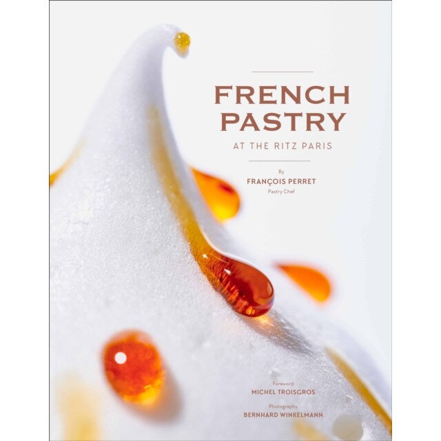 French Pastry at the Ritz Paris de Francois Perret