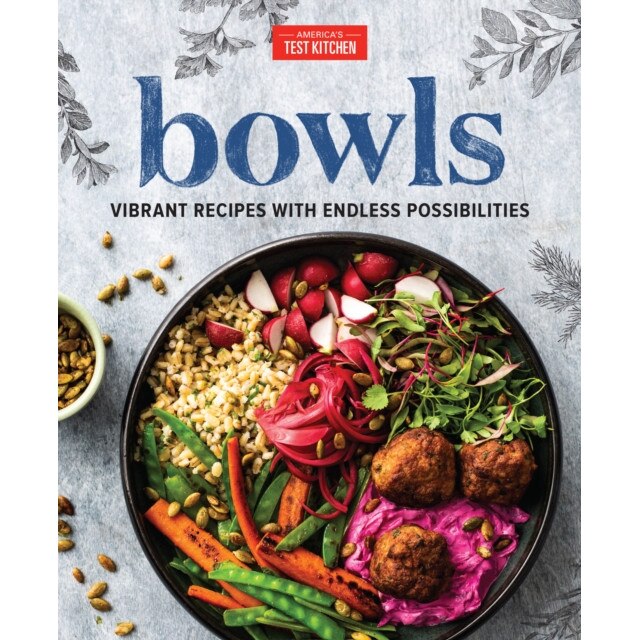 Bowls: Vibrant Recipes with Endless Possibilities de America'S Test Kitchen
