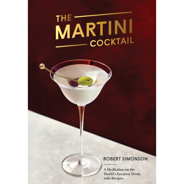 The Martini Cocktail de Robert Simonson