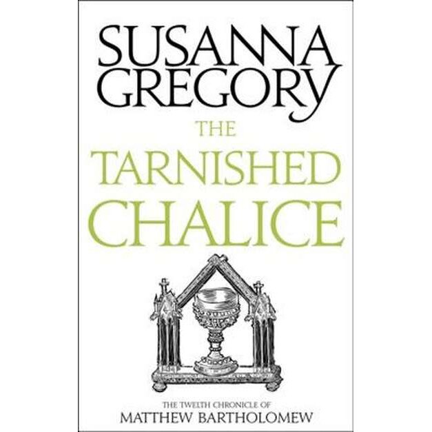 The Tarnished Chalice de Susanna Gregory