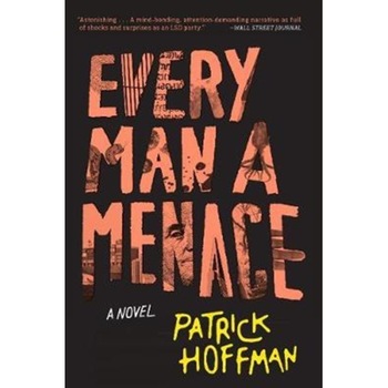 Every Man a Menace de Patrick Hoffman Every Man a Menace de Patrick Hoffman