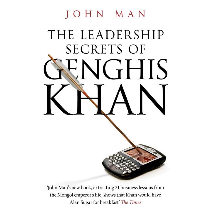 The Leadership Secrets of Genghis Khan de John Man