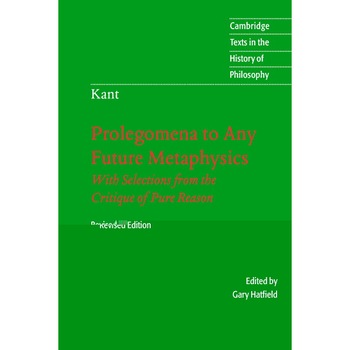 Immanuel Kant: Prolegomena to Any Future Metaphysics de Immanuel Kant Immanuel Kant: Prolegomena to Any Future Metaphysics de Immanuel Kant