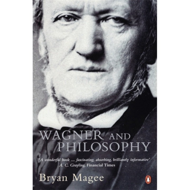 Wagner and Philosophy de Bryan Magee