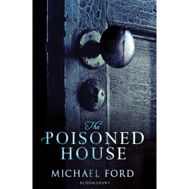 The Poisoned House de Michael Ford