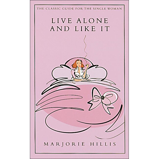 Live Alone and Like it de Marjorie Hillis