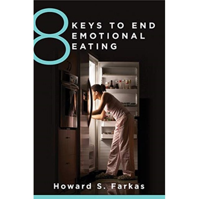 8 Keys to End Emotional Eating de Howard Farkas