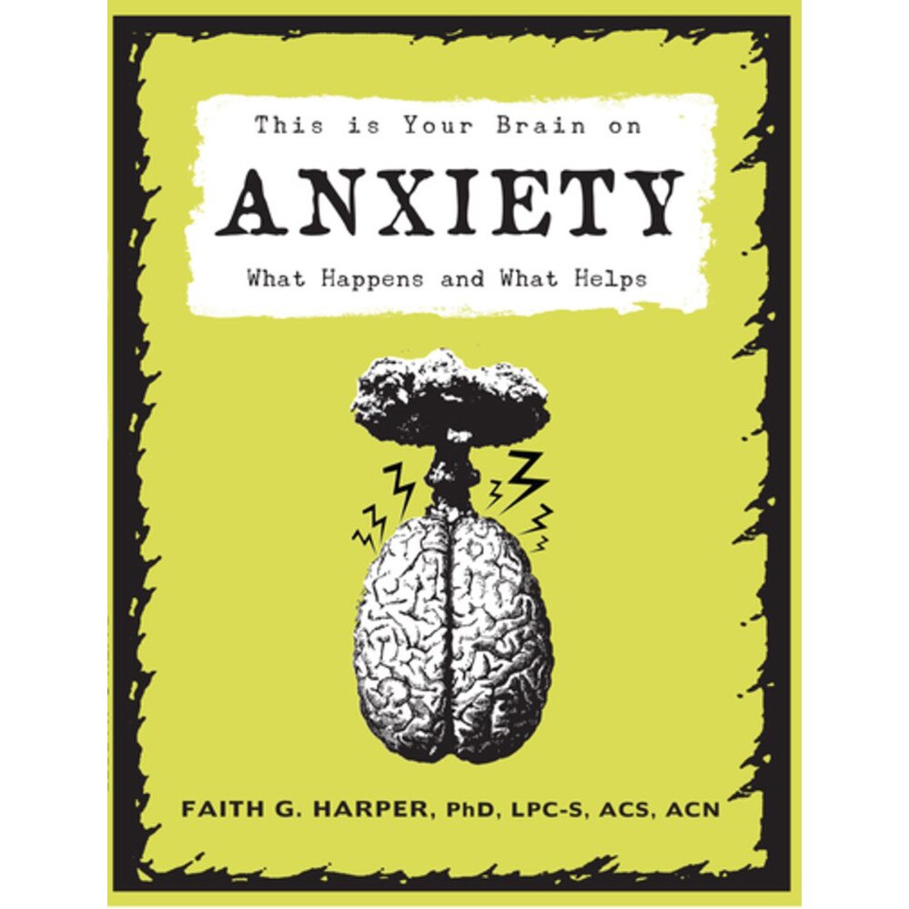 This Is Your Brain On Anxiety de Faith G. Harper