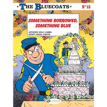 The Bluecoats Vol. 13: Something Borrowed, Something Blue de Willy Lambil The Bluecoats Vol. 13: Something Borrowed, Something Blue de Willy Lambil
