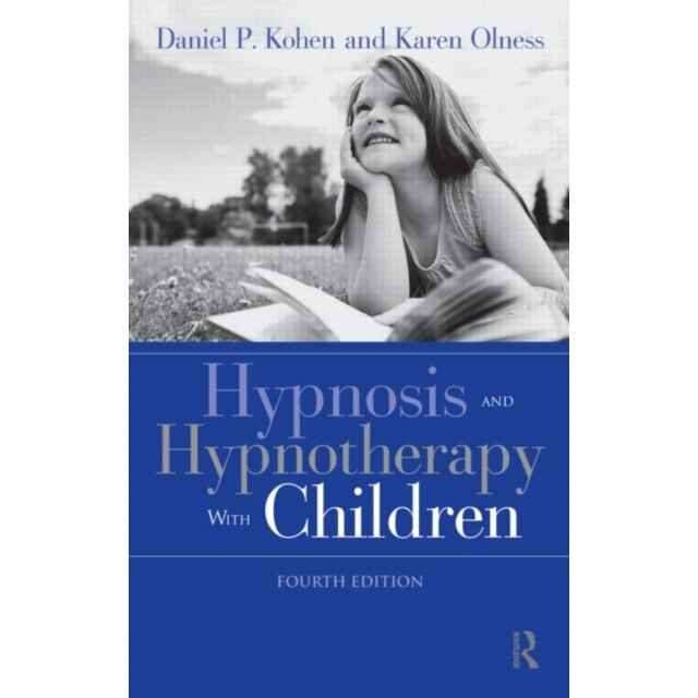 Hypnosis and Hypnotherapy with Children de Daniel P. Kohen