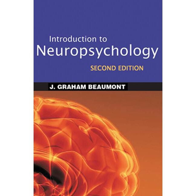 Introduction to Neuropsychology de J. Graham Beaumont