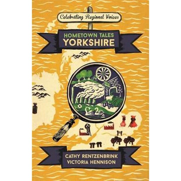 Hometown Tales: Yorkshire de Cathy Rentzenbrink