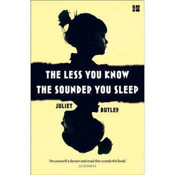 The Less You Know The Sounder You Sleep de Juliet Butler The Less You Know The Sounder You Sleep de Juliet Butler