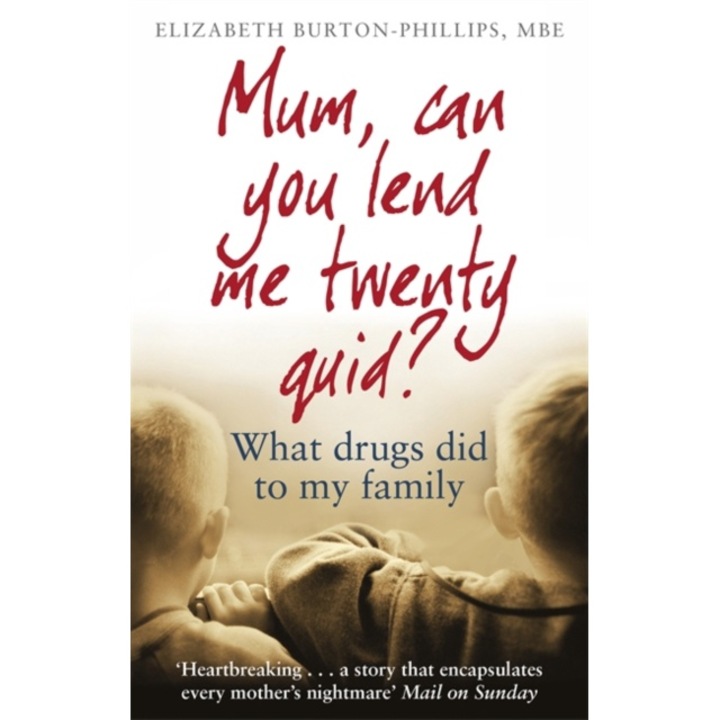 Mum, Can You Lend Me Twenty Quid? - Elizabeth Burton Phillips