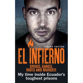 El Infierno: Drugs, Gangs, Riots and Murder de Pieter Tritton El Infierno: Drugs, Gangs, Riots and Murder de Pieter Tritton
