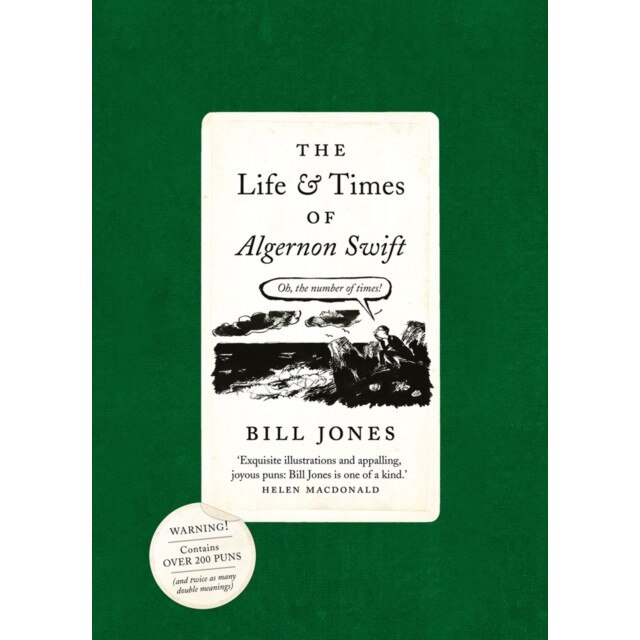 The Life and Times of Algernon Swift de Bill Jones