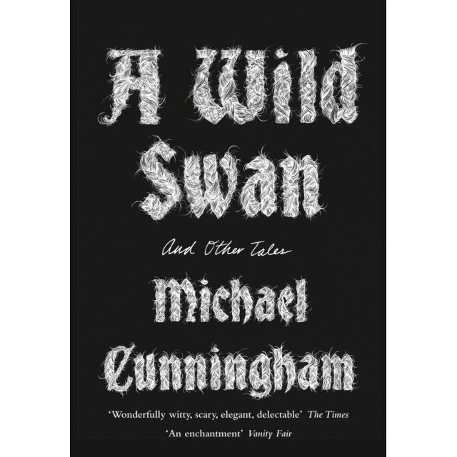 A Wild Swan de Michael Cunningham