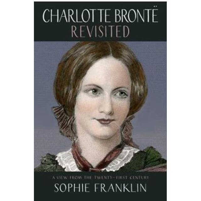 Charlotte Bronte Revisited de Sophie Franklin