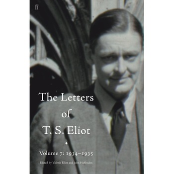 Letters of T. S. Eliot Volume 7: 1934-1935, The de T. S. Eliot Letters of T. S. Eliot Volume 7: 1934-1935, The de T. S. Eliot