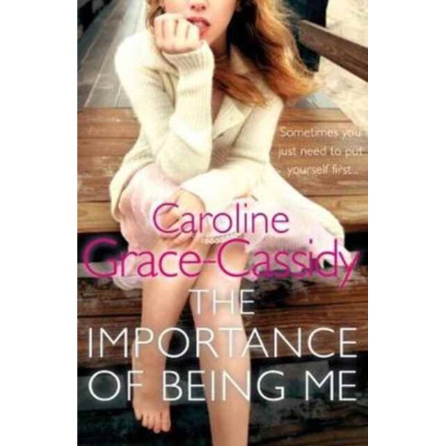 The Importance Of Being Me De Caroline Grace Cassidy Emagro 4997