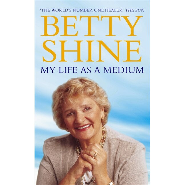 My Life As a Medium de Betty Shine