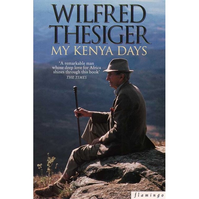 My Kenya Days de Wilfred Thesiger