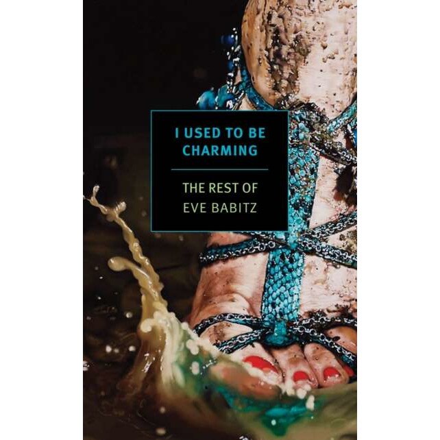 I Used to Be Charming: The Rest of Eve Babitz de Eve Babitz