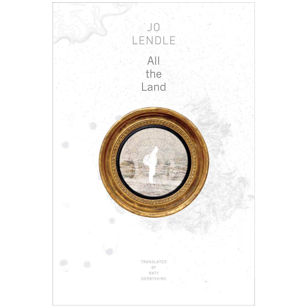 All the Land de Jo Lendle